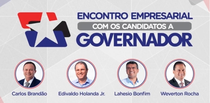 Entidades empresariais realizam ‘Encontro com Candidatos a Governador’